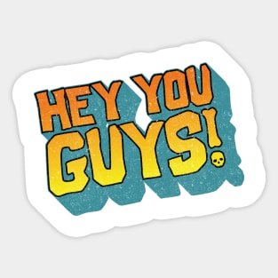 Hey you Guys Sticker